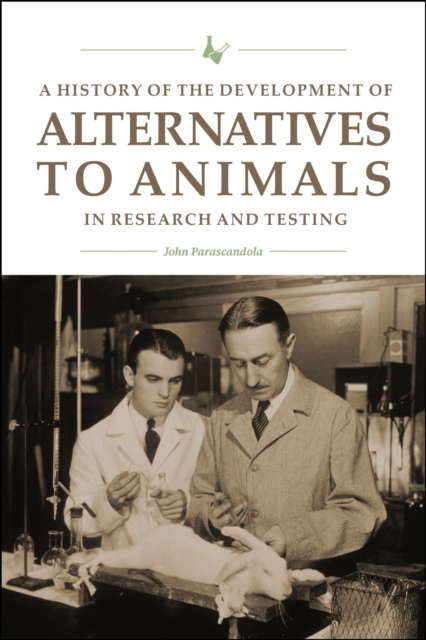 A History of the Development of Alternatives to Animals in Research and Testing, Paperback / softback Book