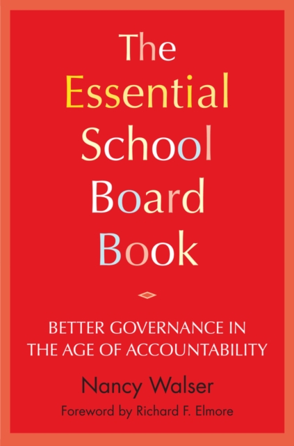 The Essential School Board Book : Better Governance in the Age of Accountability, EPUB eBook