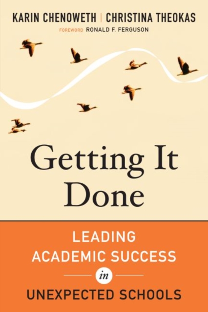 Getting It Done : Leading Academic Success in Unexpected Schools, Paperback / softback Book
