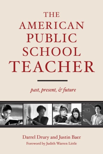 The American Public School Teacher : Past, Present and Future, Paperback / softback Book
