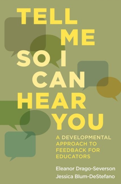 Tell Me So I Can Hear You : A Developmental Approach to Feedback for Educators, Paperback / softback Book
