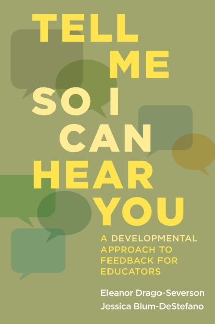 Tell Me So I Can Hear You : A Developmental Approach to Feedback for Educators, EPUB eBook