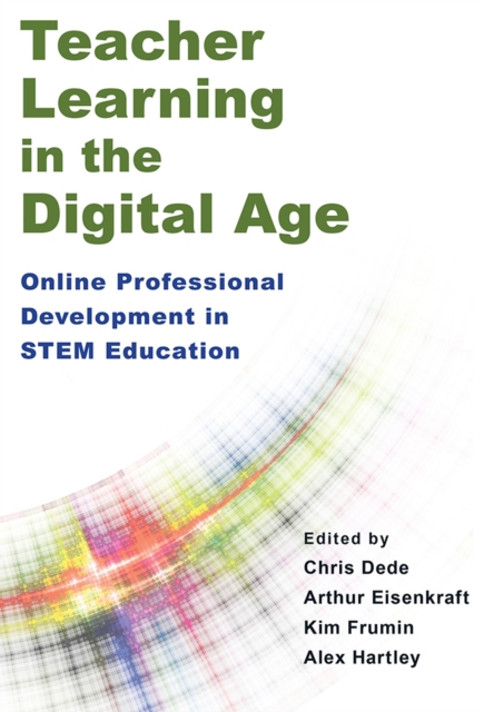 Teacher Learning in the Digital Age : Online Professional Development in STEM Education, Paperback / softback Book