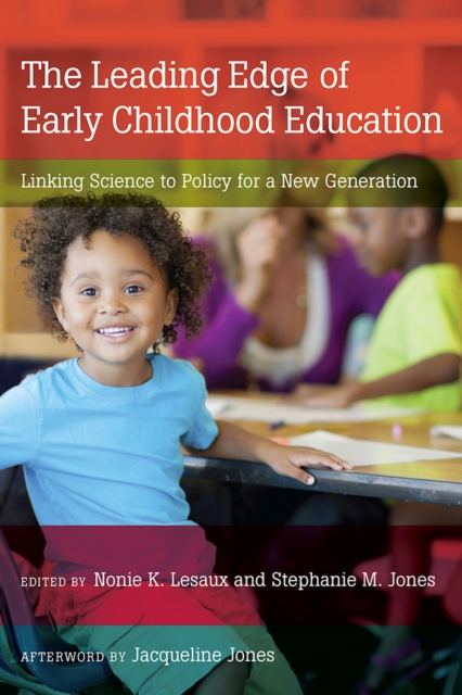 The Leading Edge of Early Childhood Education : Linking Science to Policy for a New Generation, Paperback / softback Book