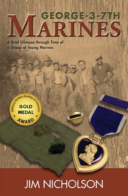 George-3-7th Marines : A Brief Glimpse through Time of a Group of Young Marines, EPUB eBook