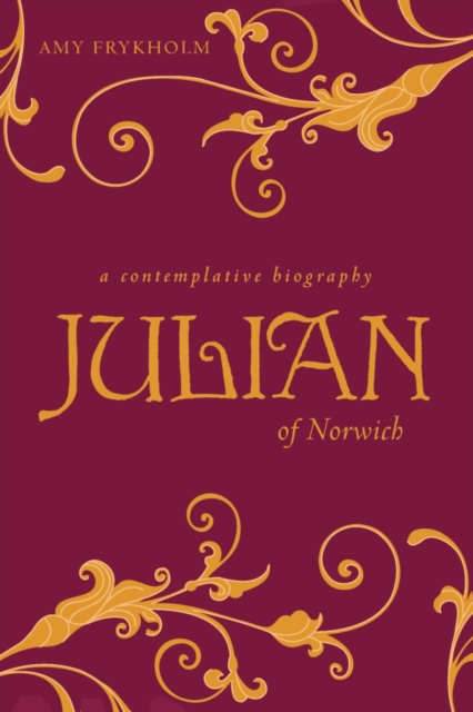 Julian of Norwich : A Contemplative Biography, PDF eBook