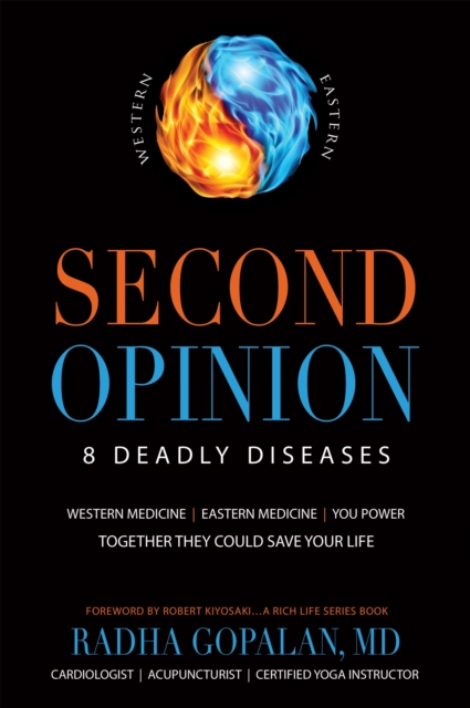 Second Opinion : 8 Deadly Diseases?Western Medicine, Eastern Medicine, You Power: Together They Could Save Your Life, Paperback / softback Book