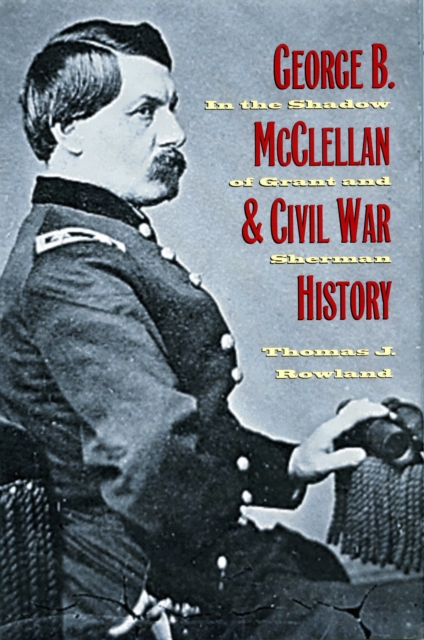 George B. McClellan and Civil War History, EPUB eBook