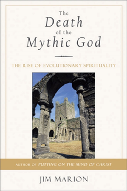 The Death of the Mythic God : The Rise of Evolutionary Spirituality, EPUB eBook