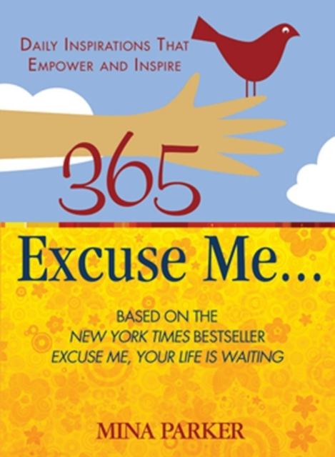 365 Excuse Me... : Daily Inspirations That Empower and Inspire, EPUB eBook