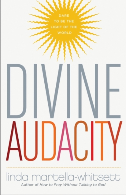 Divine Audacity : Dare to Be the Light of the World, EPUB eBook