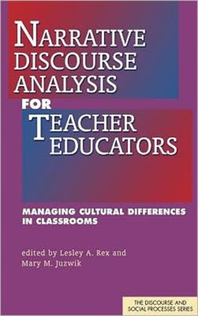 Narrative Discourse Analysis for Teacher Educators : Managing Cultural Differences in Classrooms, Hardback Book