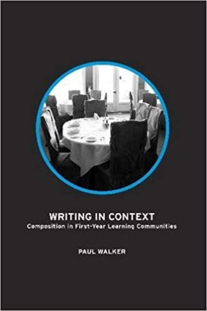 Writing in Context : Composition in First-Year Learning Communities, Hardback Book