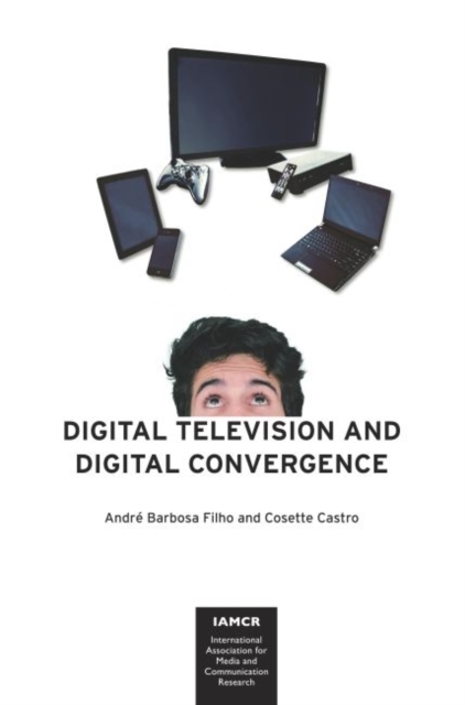 Digital Television and Digital Convergence, Hardback Book