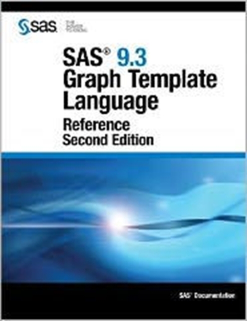 SAS 9.3 Graph Template Language : Reference, Second Edition, Shrink-wrapped pack Book