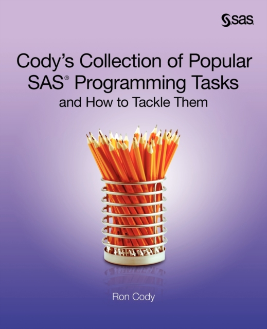 Cody's Collection of Popular SAS Programming Tasks and How to Tackle Them, Paperback / softback Book