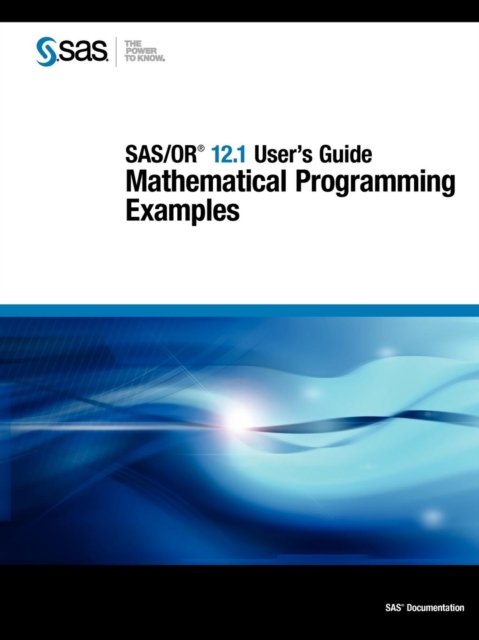 SAS/Or 12.1 User's Guide : Mathematical Programming Examples, Paperback / softback Book