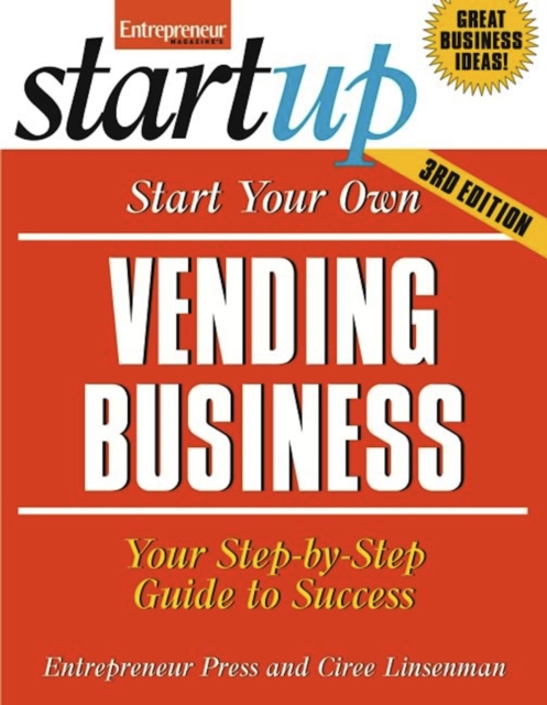 Start Your Own Vending Business : Your Step-By-Step Guide to Success, EPUB eBook