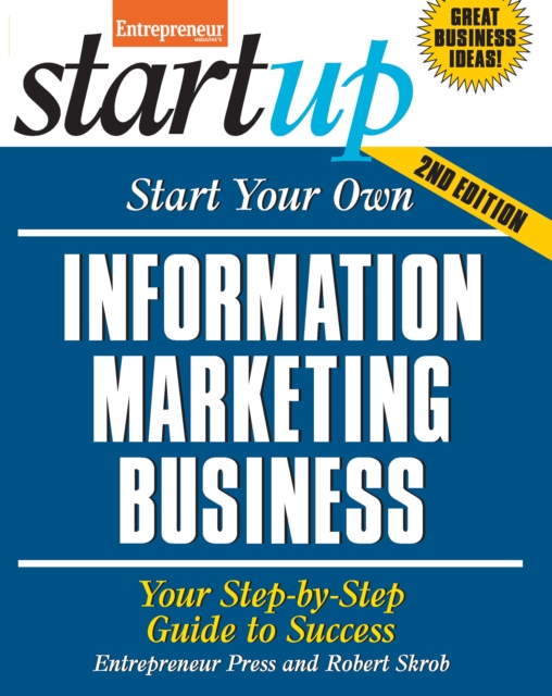 Start Your Own Information Marketing Business : Your Step-By-Step Guide to Success, EPUB eBook