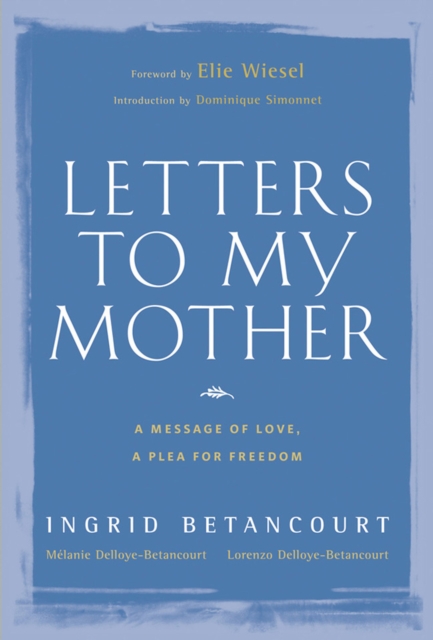 Letters to My Mother : A Message of Love, A Plea for Freedom, EPUB eBook