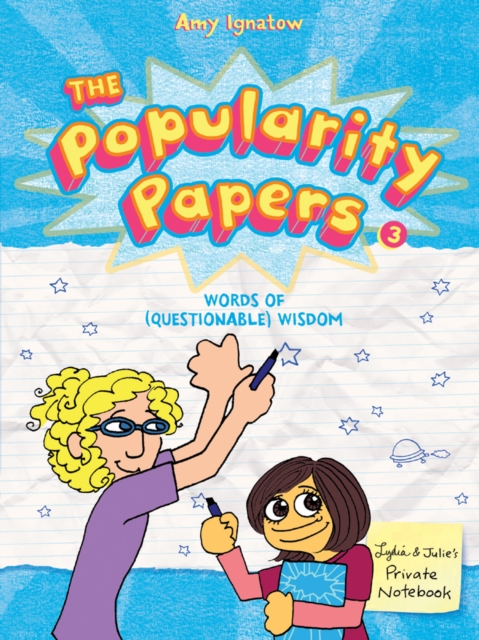 Words of (Questionable) Wisdom from Lydia Goldblatt and Julie Graham-Chang (The Popularity Papers #3), EPUB eBook