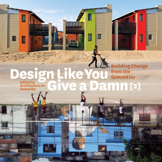 Design Like You Give a Damn [2] : Building Change from the Ground Up, EPUB eBook