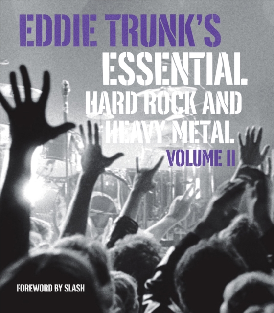 Eddie Trunk's Essential Hard Rock and Heavy Metal, Volume II, EPUB eBook