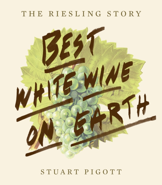 Best White Wine on Earth : The Riesling Story, EPUB eBook