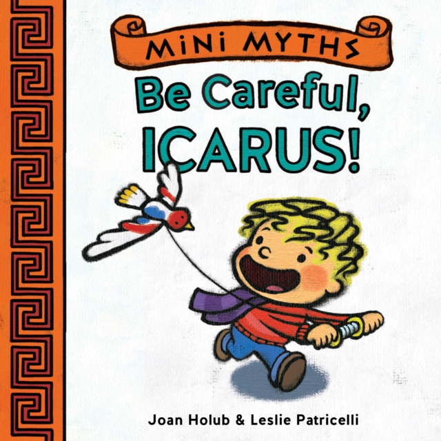 Be Careful, Icarus! (Mini Myths), EPUB eBook