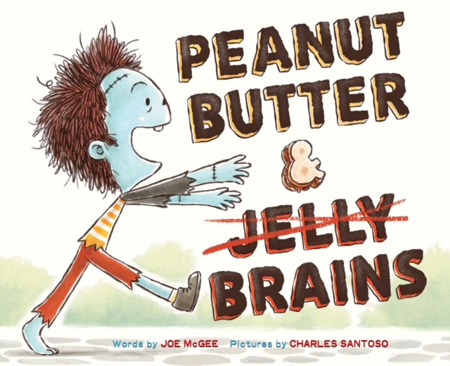 Peanut Butter &amp; Brains : A Zombie Culinary Tale, EPUB eBook