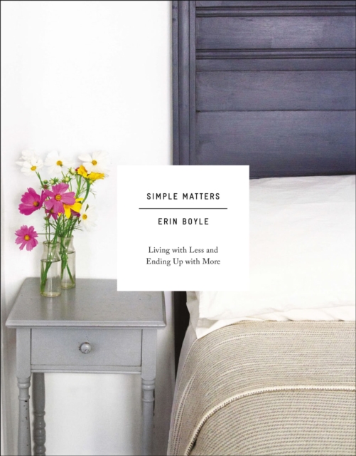 Simple Matters : Living with Less and Ending Up with More, EPUB eBook