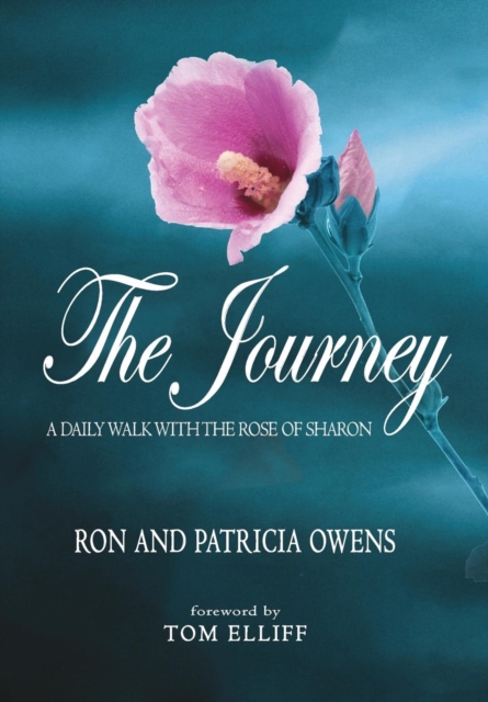 The Journey : A Daily Walk with the Rose of Sharon, Hardback Book