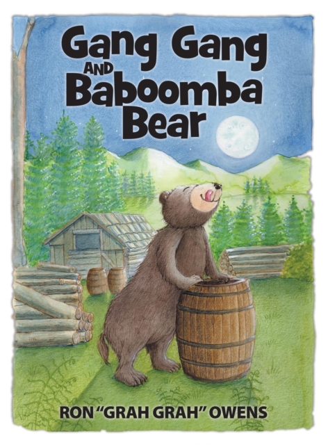 Gang Gang and Baboomba Bear : Lessons Learned from a Funny-Looking Bear, Hardback Book