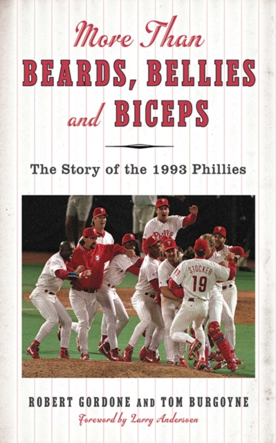 More than Beards, Bellies and Biceps : The Story of the 1993 Phillies (And the Phillie Phanatic Too), EPUB eBook