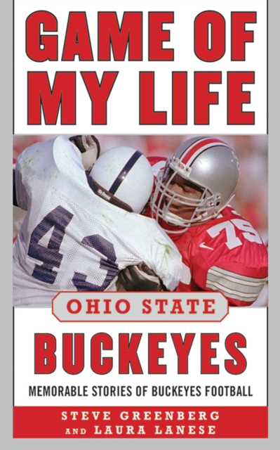 Game of My Life Ohio State Buckeyes : Memorable Stories of Buckeye Football, EPUB eBook
