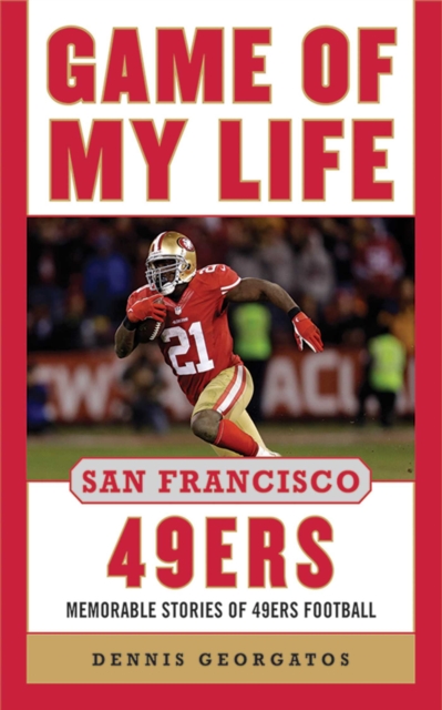 Game of My Life San Francisco 49ers : Memorable Stories of 49ers Football, EPUB eBook