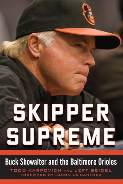 Skipper Supreme : Buck Showalter and the Baltimore Orioles, EPUB eBook