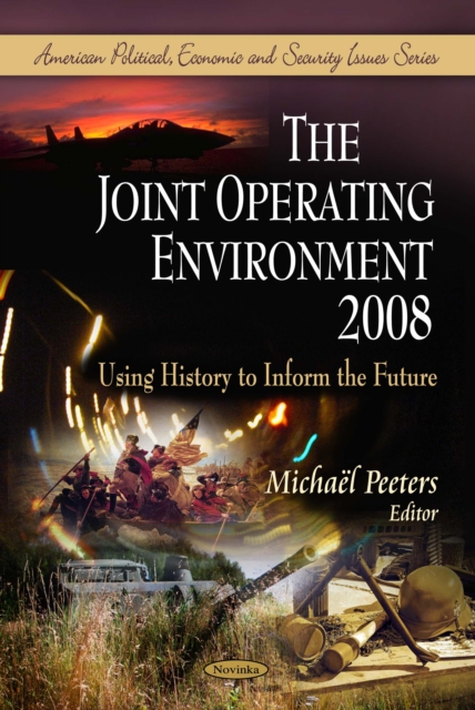 The Joint Operating Environment 2008 - Using History to Inform the Future, PDF eBook