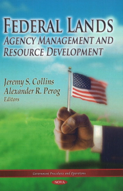 Federal Lands : Agency Management & Resource Development, Hardback Book