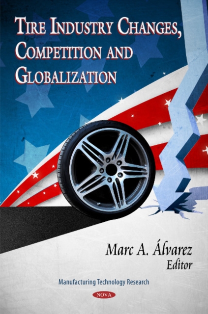 Tire Industry Changes, Competition & Globalization, Hardback Book