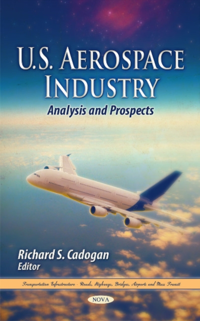 U.S. Aerospace Industry : Analysis & Prospects, Hardback Book