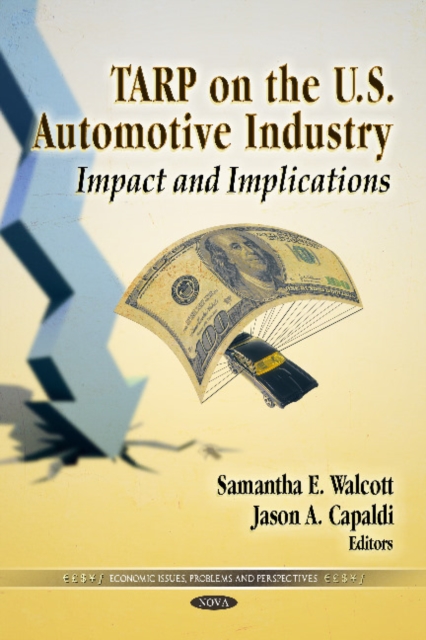 TARP on the U.S. Automotive Industry : Impact & Implications, Hardback Book