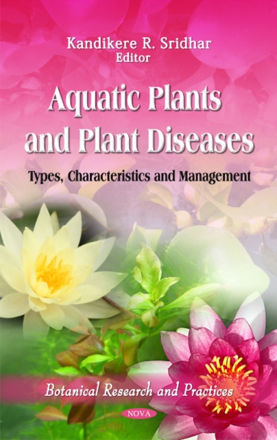 Aquatic Plants & Plant Diseases : Types, Characteristics & Management, Hardback Book