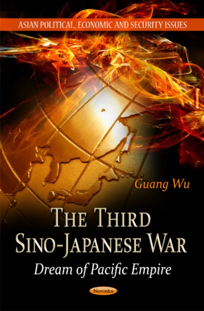 Third Sino-Japanese War : Dream of Pacific Empire, Hardback Book