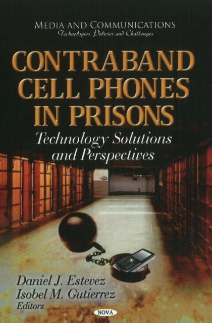 Contraband Cell Phones in Prisons : Technology Solutions & Perspectives, Hardback Book