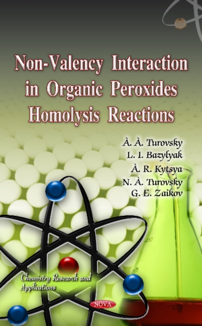 Non-Valency Interaction in Organic Peroxides Homolysis Reactions, Hardback Book