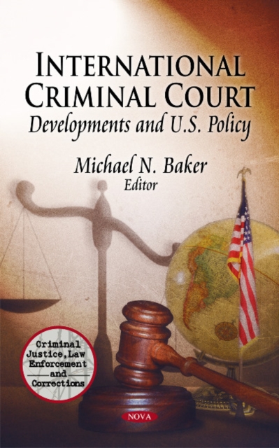 International Criminal Court : Developments & U.S. Policy, Hardback Book