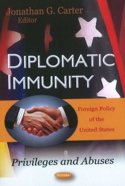 Diplomatic Immunity : Privileges & Abuses, Paperback / softback Book