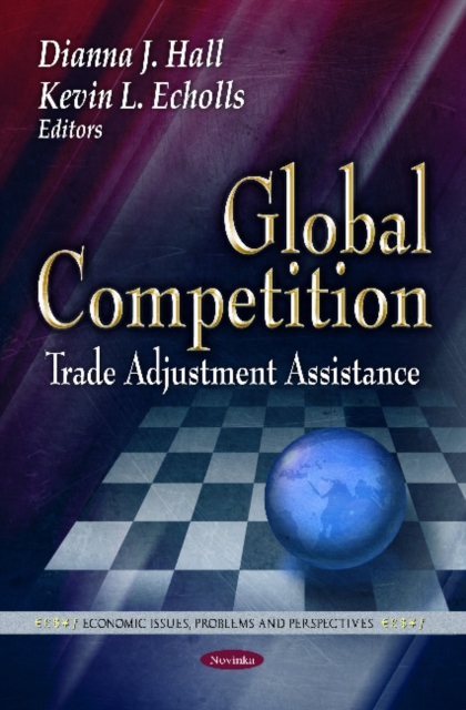 Global Competition : Trade Adjustment Assistance, Paperback / softback Book