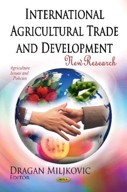 International Agricultural Trade & Development : New Research, Hardback Book
